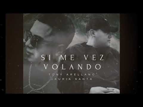 JAURIA SANTA - Si Me Vez Volando Ft. Tony Arellano ( Audio Oficial 2023 )
