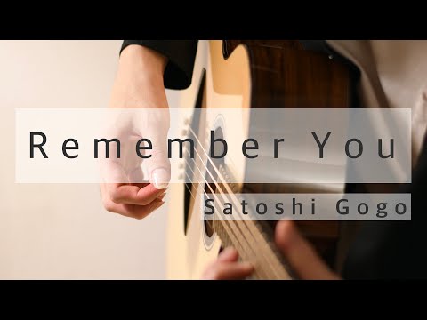 Remember You / Satoshi Gogo (Original composition)