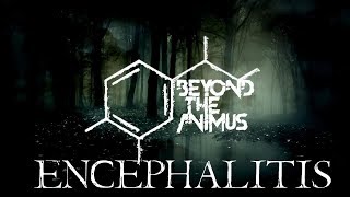 BEYOND THE ANIMUS - ENCEPHALITIS (OFFICIAL LYRIC VIDEO)