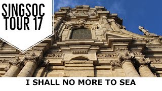 SingSoc Tour 2017 - I shall no more to sea