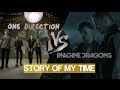 One Direction ft Imagine Dragons - Story Of My ...