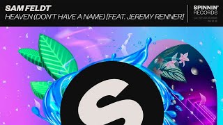 Sam Feldt - Heaven (Don&#39;t Have A Name) (Extended Mix) feat. Jeremy Renner (by Sam Feldt)