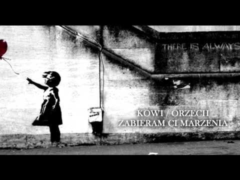 KOWI / ORZECH - ZABIERAM CI MARZENIA