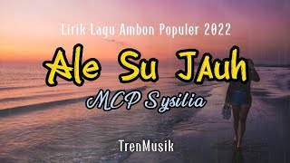 Download lagu Ale Su Jauh - MCP Sysilia | Lirik Lagu Ambon Terbaik mp3 Download lagu Ale Su Jauh - MCP Sysilia | Lirik Lagu Ambon Terbaik mp3