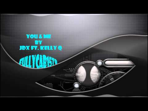 JDX feat. Kelly Q - You & Me HD