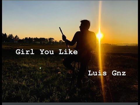 Girl You Like - Maroon 5 Cover- Luis Gnz (Flauta-Flute) Instrumental