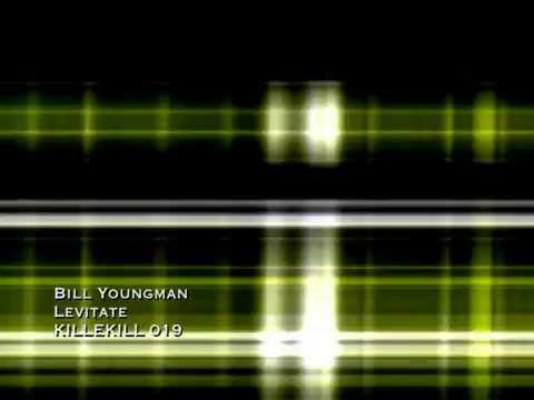 Bill Youngman - Levitate [KILLEKILL 019]