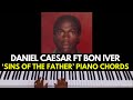 Daniel Caesar Ft Bon Iver Sins Of The Father Piano Chords