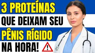3 Proteínas Poderosas Para Melhorar a Ereção e Aumentar a Energia