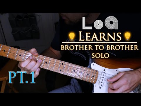 LoG Learns - Brother to Brother Solo (Full Tutorial) - Part 1