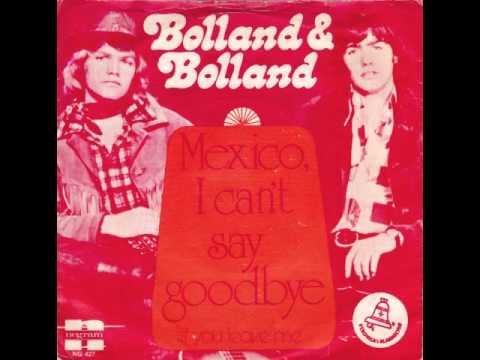 Bolland & Bolland - Mexico I Can't Say Goodbye