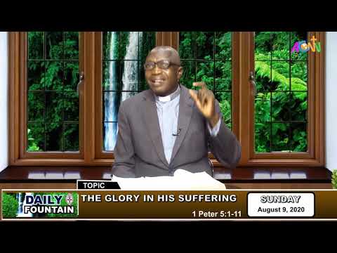 DAILY FOUNTAIN DEVOTIONAL GUIDE FOR AUGUST 9 2020 - THE VEN. DR. AMOS SESAN IDOWU
