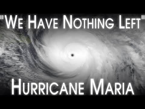 Hurricane Maria - A Humanitarian Disaster - A Retrospective & Analysis