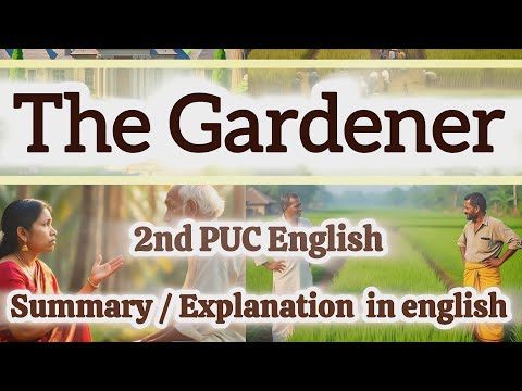 The Gardener 2nd puc english summary / explaination in english | P Lankesh |