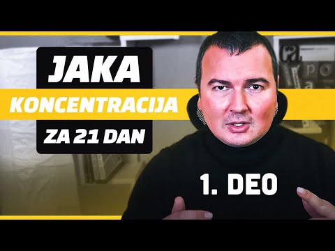 Šta je to koncentracija? - Jaka koncentracija za 21 dan (prvi deo)