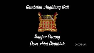 Download lagu GAMBELAN ANGKLUNG BALI ' BR. PACUNG DESA ADAT BLAHKIUH' SIDE A mp3