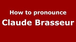 How to pronounce Claude Brasseur