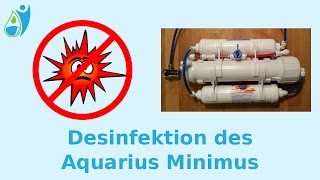 Desinfektion des Aquarius Minimus