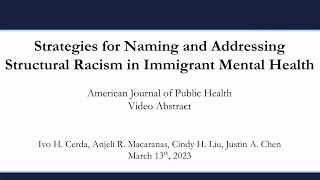 AJPH Video Abstract: Strategies for Naming & Addressing Structural Racism in Immigrant Mental Health