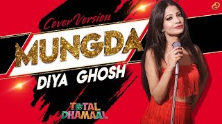 Mungda | Full Song | मुंगडा | Cover by Diya Ghosh | Total Dhamaal
