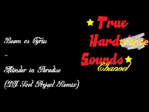 Beam vs Cyrus - Thunder in Paradise (DJ Scot Project Remix)