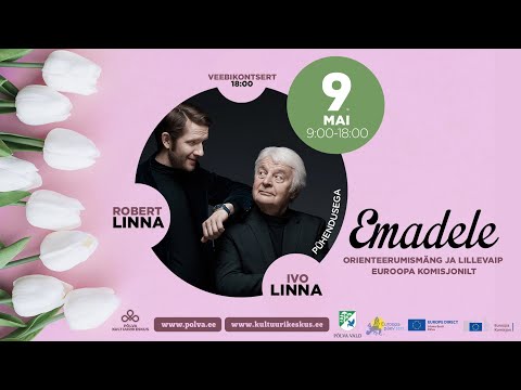 IVO LINNA, ROBERT LINNA ja ANTTI KAMMISTE kontsert pühendusega Põlva valla emadele!