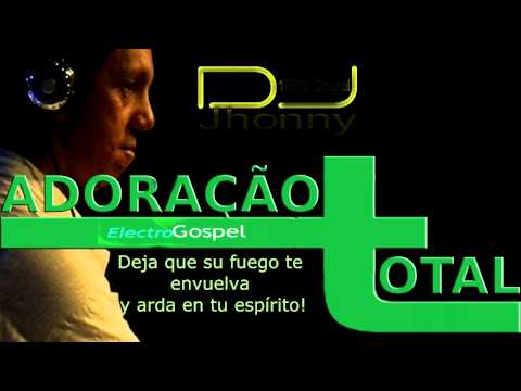 Adoração Total - Electro Gospel 2013 - By dj Jhonny 100%Gospel