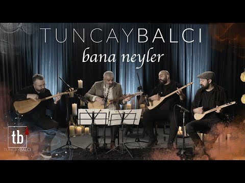 TUNCAY BALCI | Bana Neyler