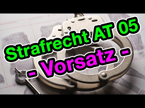 Strafrecht AT 05 - Subjektiver Tatbestand ~ Vorsatz und Fahrlässigkeit