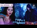 Pyaar Kii Ye Ek Kahaani Kya Piya Ko Bacha Payega Abhay FULL EPISODE 153
