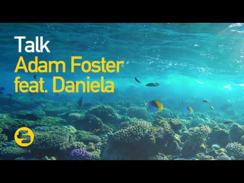 Adam Foster feat. Daniela - Talk