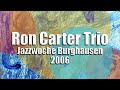 Ron Carter Trio - Cedar Tree