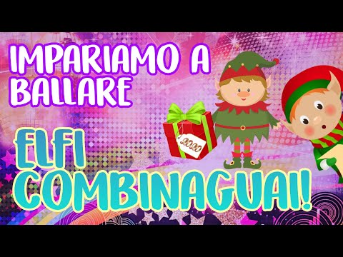 IMPARA a ballare ELFI COMBINAGUAI di Carolina Benvenga! - Balla con i 2Smile !