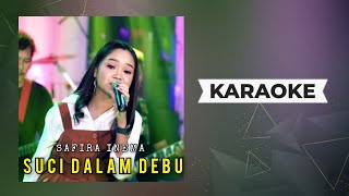 Download lagu Safira Inema - Suci Dalam Debu Karaoke | Koplo mp3