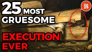 25 Most Gruesome Methods Of Execution Ever