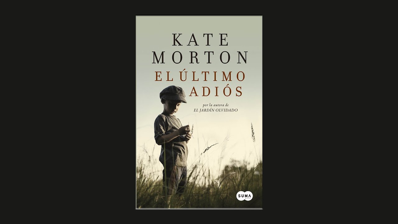 EL ÚLTIMO ADIÓS de Kate Morton