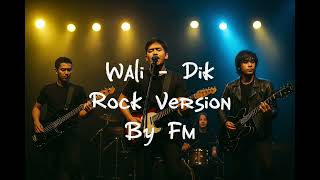 Download lagu Wali Band - Dik (Rock Version) mp3 Download lagu Wali Band - Dik (Rock Version) mp3