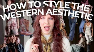 Styling The Western Aesthetic  | How to DRESS LIKE A COWGIRL #WesternAesthetic