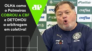 ‘O Palmeiras não vai aceitar isso: ou a CBF toma uma posição ou…’; Barros e Abel detonam arbitragem