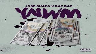 Jose Guapo - YNWM feat  Dae Dae