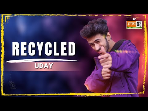 Recycled | UDAY | MTV Hustle 03 REPRESENT