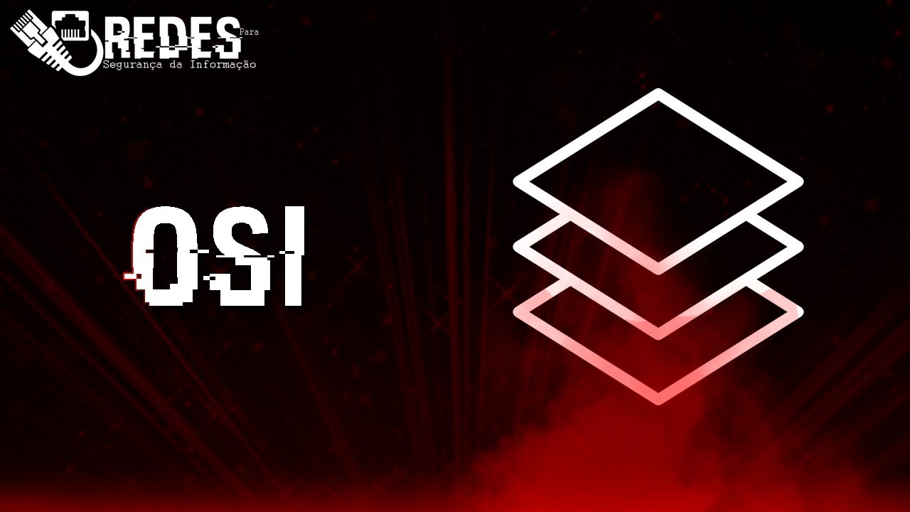 Modelo OSI - Qual a Sua Importância e o que é? - [AULA GRÁTIS]