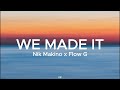 WE MADE IT - Nik Makino x Flow G | lyrics