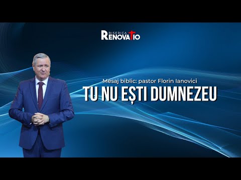 TU NU EȘTI DUMNEZEU | Mesaj biblic -  pastor Florin Ianovici | 21  APRILIE 2024