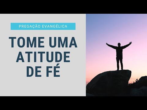 Tome uma atitude de fé - Pregação Evangélica - Pr Andre Tozetti