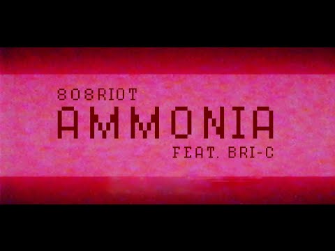808Riot - Ammonia (feat. Bri-C) (Official Lyric Video)