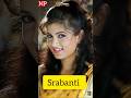 Srabanti Age Transformation Then Vs Now Srabanti Chatterjee Srabantichatterjee Shortsvideo Love