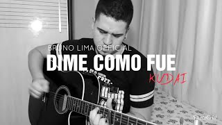 Kudai - Dime Como Fue (Cover)