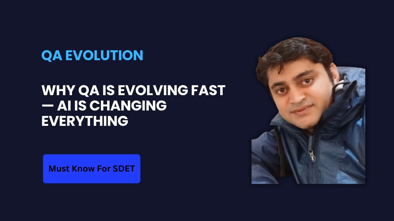 Why QA Is Evolving Fast — AI Is Changing Everything