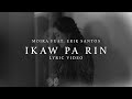 Ikaw Pa Rin - Moira Dela Torre ft. Erik Santos (Lyrics)